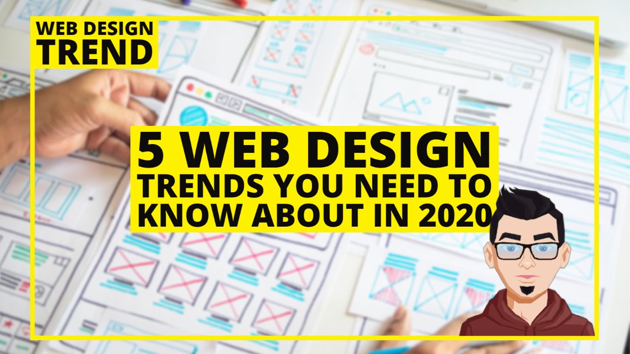 5 Web Design Trends You Need to Know About in 2020