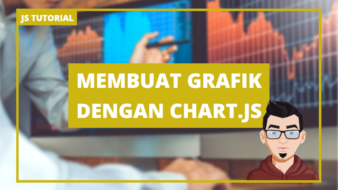 Tutorial Javascript – Membuat Grafik Dengan Chart.js – Rengga Dev;